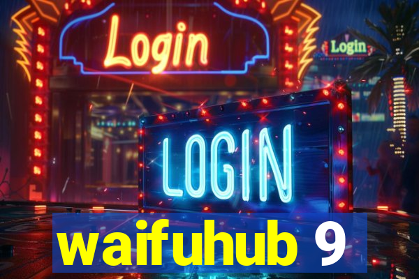 waifuhub 9